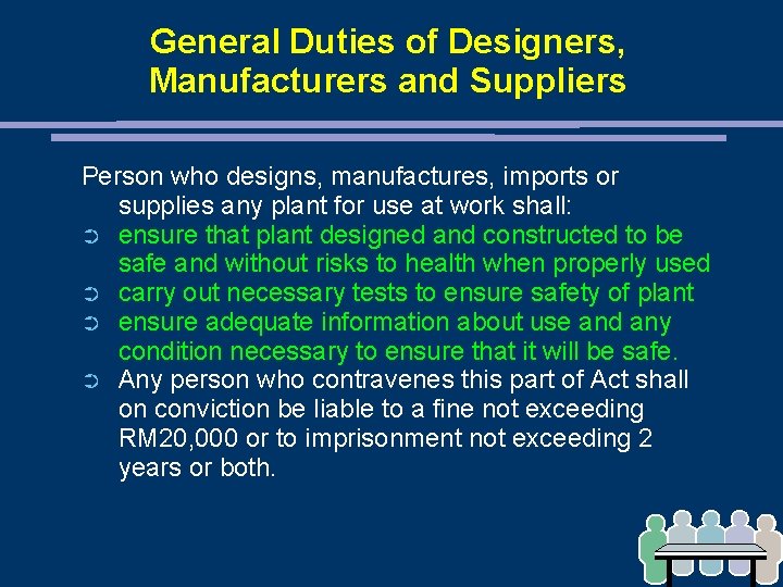 General Duties of Designers, Manufacturers and Suppliers Person who designs, manufactures, imports or supplies