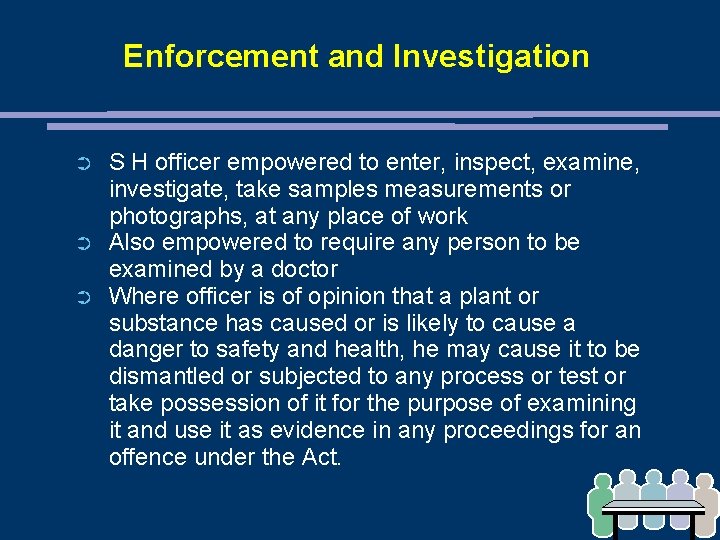 Enforcement and Investigation ➲ ➲ ➲ S H officer empowered to enter, inspect, examine,