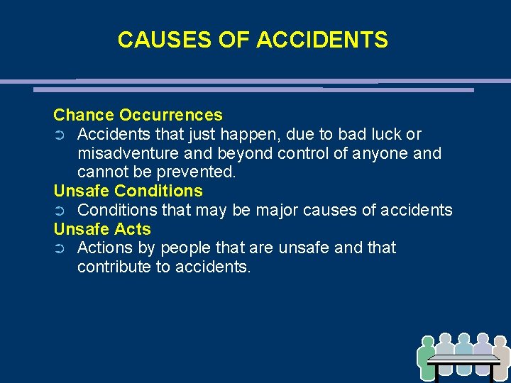 CAUSES OF ACCIDENTS Chance Occurrences ➲ Accidents that just happen, due to bad luck