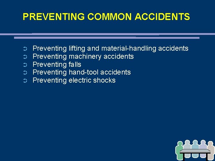 PREVENTING COMMON ACCIDENTS ➲ ➲ ➲ Preventing lifting and material-handling accidents Preventing machinery accidents