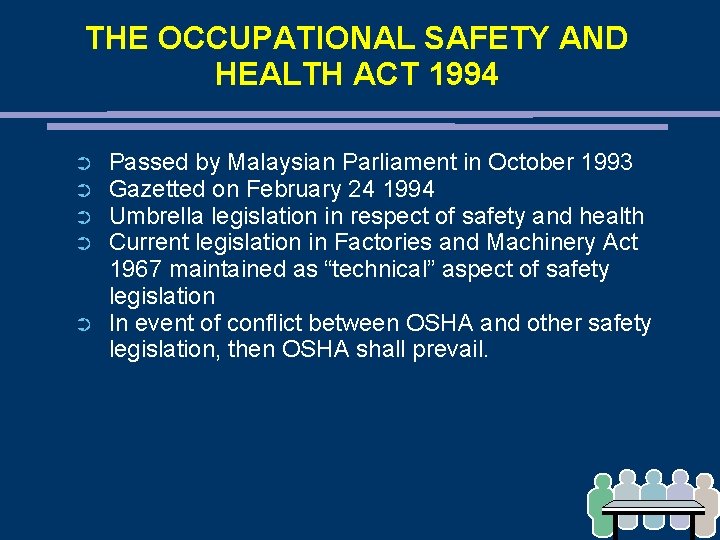 THE OCCUPATIONAL SAFETY AND HEALTH ACT 1994 ➲ ➲ ➲ Passed by Malaysian Parliament