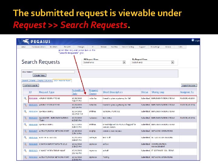 The submitted request is viewable under Request >> Search Requests. 