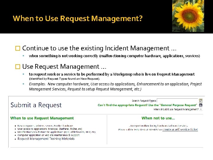 When to Use Request Management? � Continue to use the existing Incident Management …