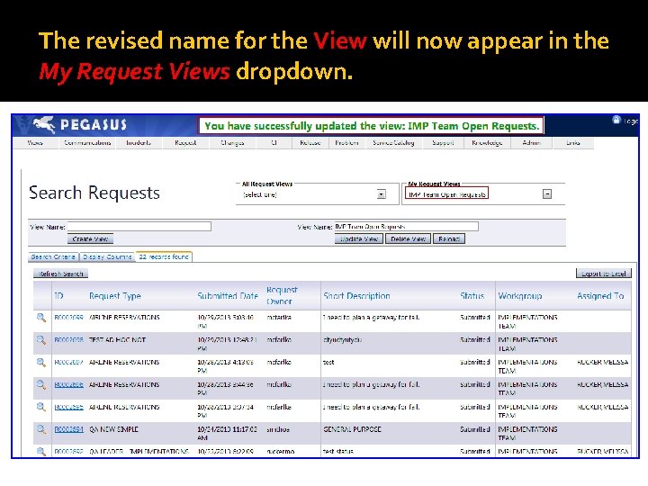 The revised name for the View will now appear in the My Request Views
