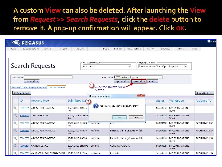 A custom View can also be deleted. After launching the View from Request >>