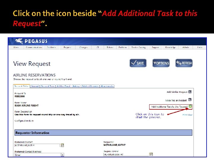 Click on the icon beside “Add Additional Task to this Request”. 