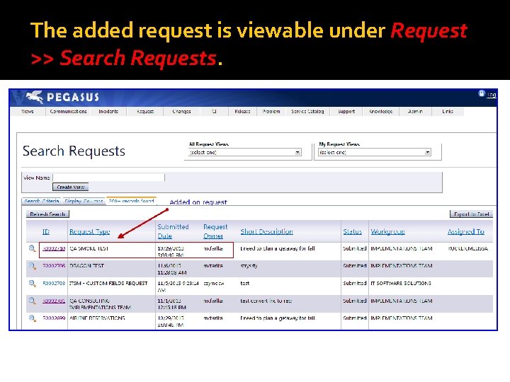 The added request is viewable under Request >> Search Requests. 