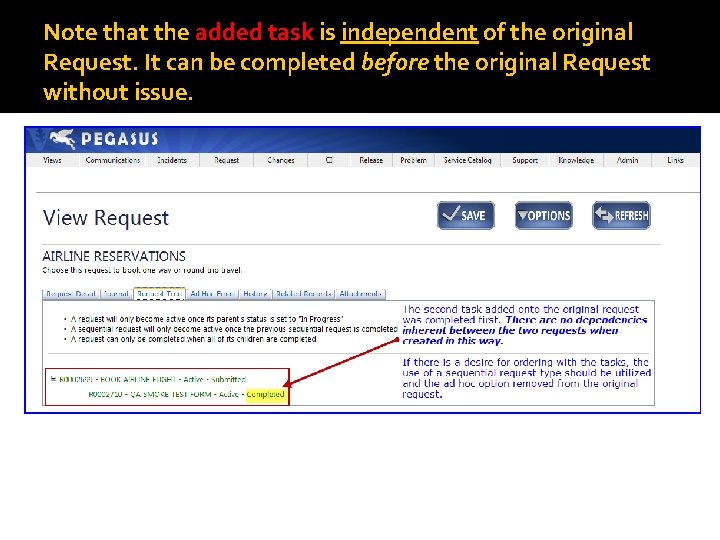 Note that the added task is independent of the original Request. It can be