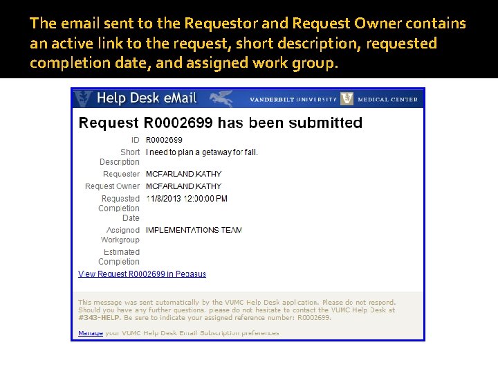 The email sent to the Requestor and Request Owner contains an active link to