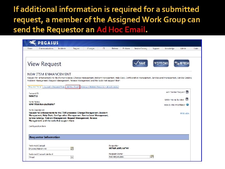 If additional information is required for a submitted request, a member of the Assigned