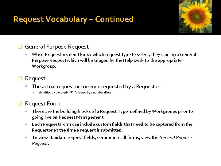 Request Vocabulary – Continued � General Purpose Request When Requestors don’t know which request