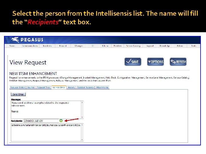 Select the person from the Intellisensis list. The name will fill the “Recipients” text