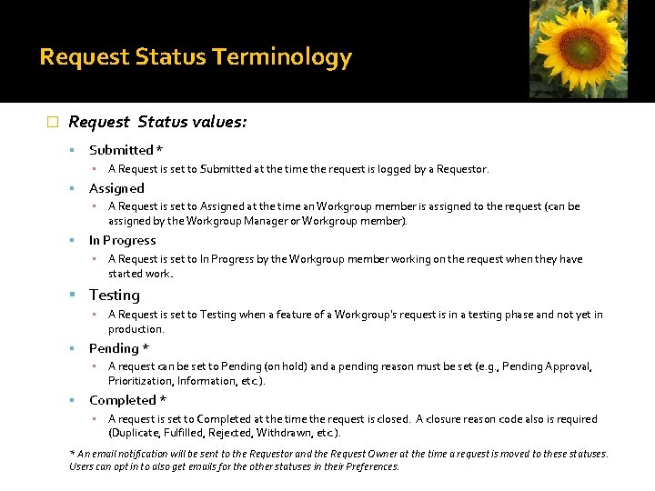 Request Status Terminology � Request Status values: Submitted * ▪ A Request is set