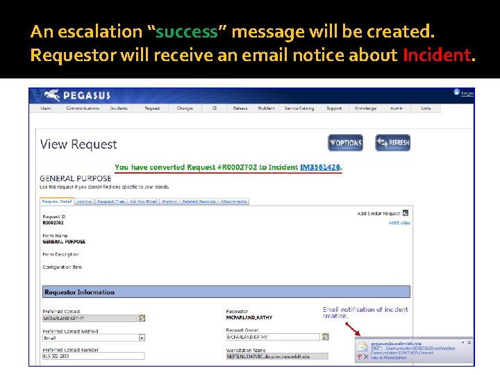 An escalation “success” message will be created. Requestor will receive an email notice about