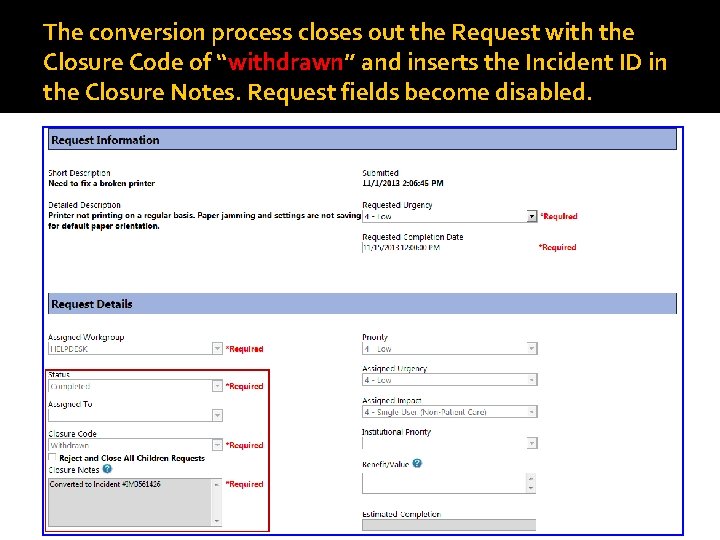 The conversion process closes out the Request with the Closure Code of “withdrawn” and