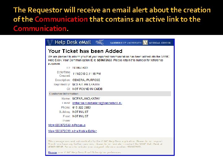 The Requestor will receive an email alert about the creation of the Communication that