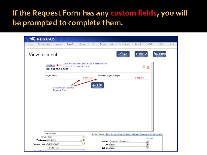 If the Request Form has any custom fields, you will be prompted to complete