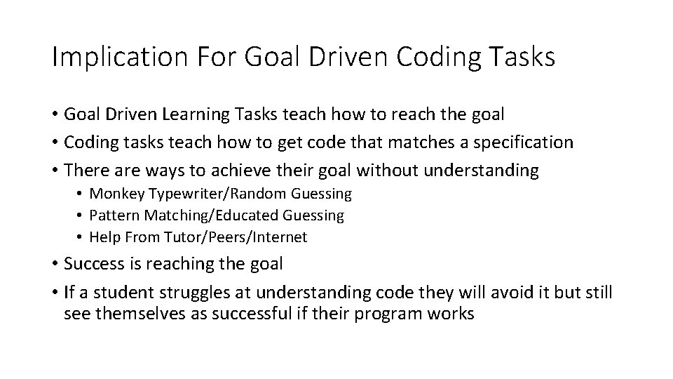 Implication For Goal Driven Coding Tasks • Goal Driven Learning Tasks teach how to Implication For Goal Driven Coding Tasks • Goal Driven Learning Tasks teach how to