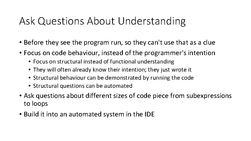 Ask Questions About Understanding • Before they see the program run, so they can't Ask Questions About Understanding • Before they see the program run, so they can't
