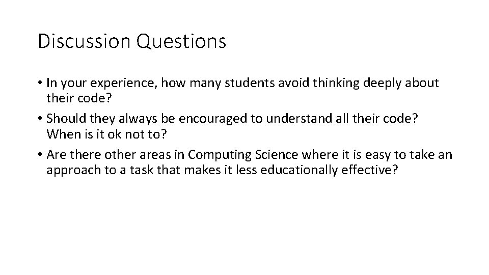 Discussion Questions • In your experience, how many students avoid thinking deeply about their Discussion Questions • In your experience, how many students avoid thinking deeply about their