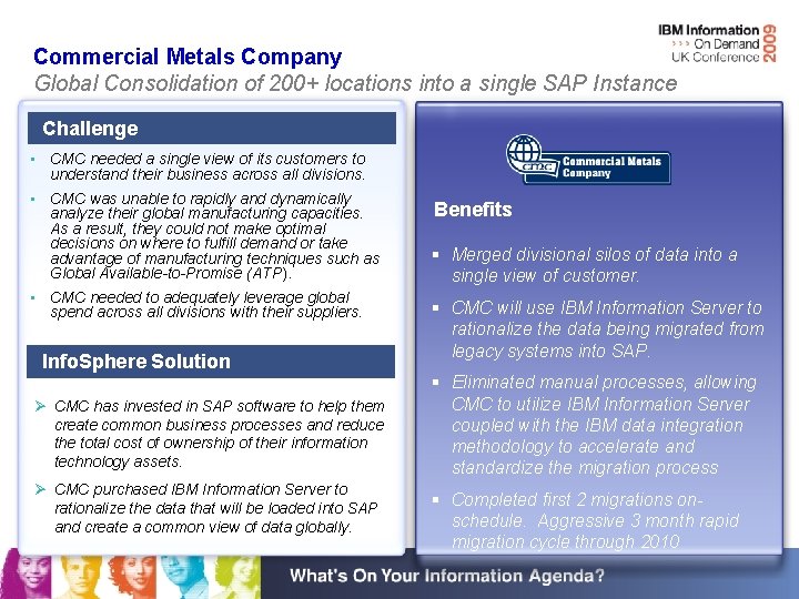 Commercial Metals Company Global Consolidation of 200+ locations into a single SAP Instance Challenge