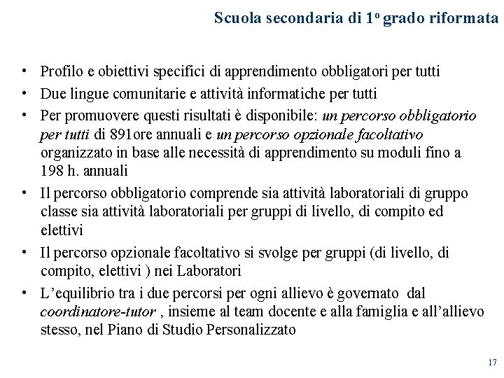 Scuola secondaria di 1 o grado riformata • Profilo e obiettivi specifici di apprendimento