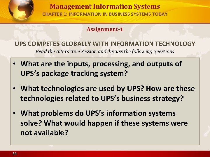 Management Information Systems CHAPTER 1: INFORMATION IN BUSINESS SYSTEMS TODAY Assignment-1 UPS COMPETES GLOBALLY