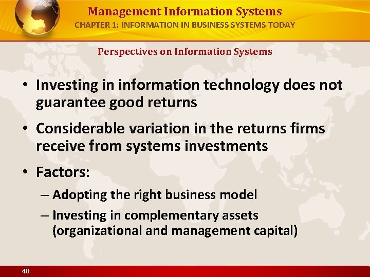 Management Information Systems CHAPTER 1: INFORMATION IN BUSINESS SYSTEMS TODAY Perspectives on Information Systems
