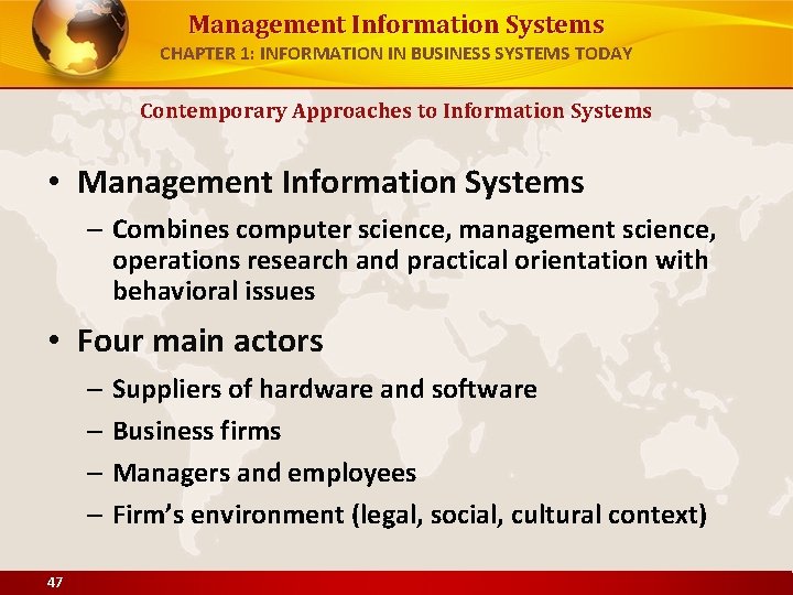Management Information Systems CHAPTER 1: INFORMATION IN BUSINESS SYSTEMS TODAY Contemporary Approaches to Information