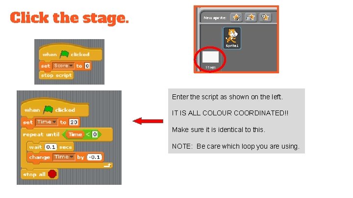 Click the stage. Enter the script as shown on the left. IT IS ALL