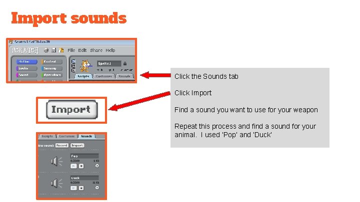 Import sounds Click the Sounds tab Click Import Find a sound you want to