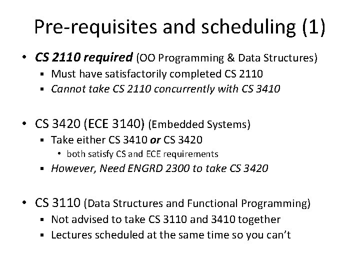 Pre-requisites and scheduling (1) • CS 2110 required (OO Programming & Data Structures) Must