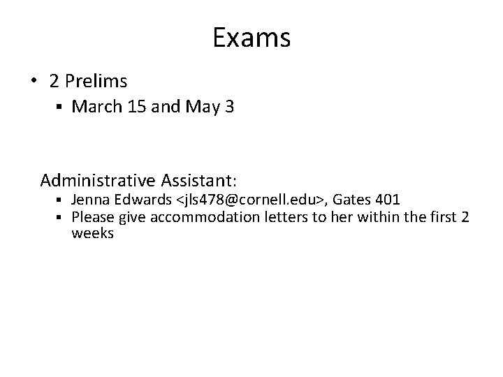 Exams • 2 Prelims § March 15 and May 3 Administrative Assistant: § §