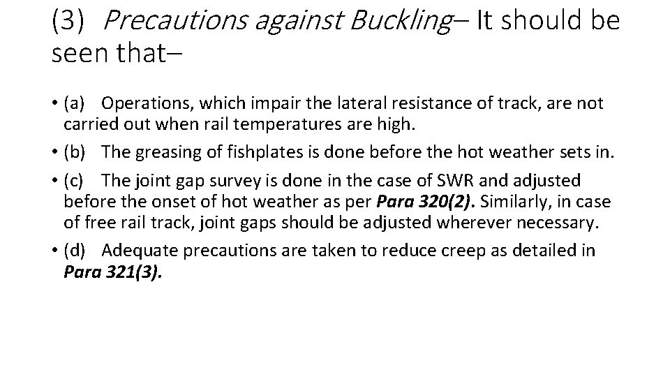 (3) Precautions against Buckling – It should be seen that– • (a) Operations, which