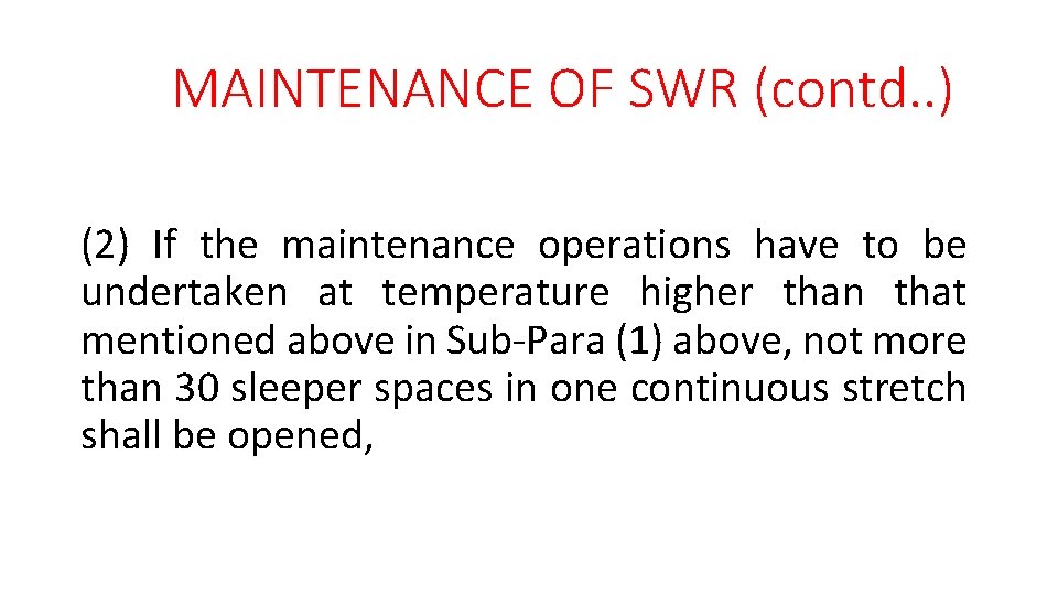 MAINTENANCE OF SWR (contd. . ) (2) If the maintenance operations have to be