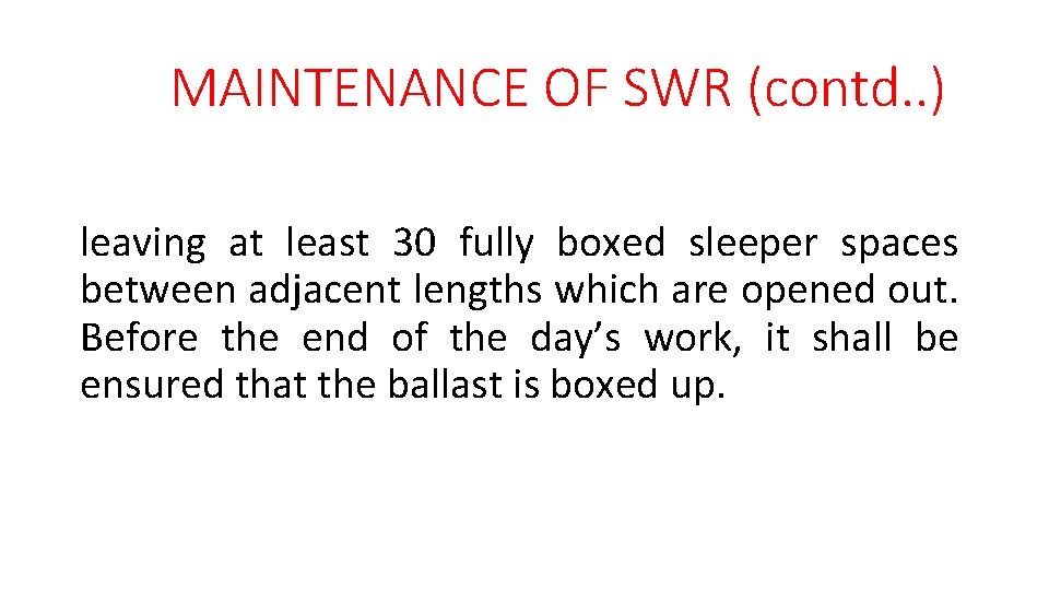 MAINTENANCE OF SWR (contd. . ) leaving at least 30 fully boxed sleeper spaces