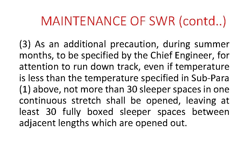 MAINTENANCE OF SWR (contd. . ) (3) As an additional precaution, during summer months,