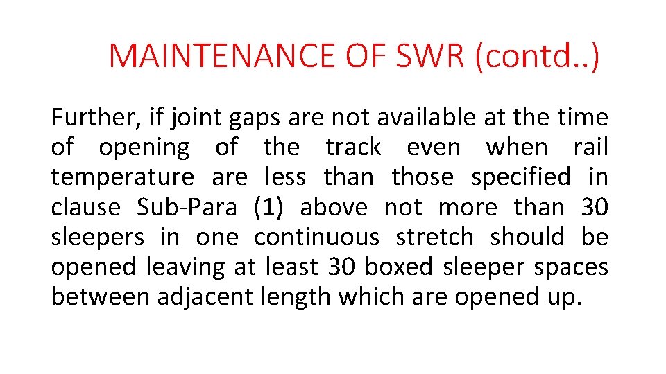 MAINTENANCE OF SWR (contd. . ) Further, if joint gaps are not available at