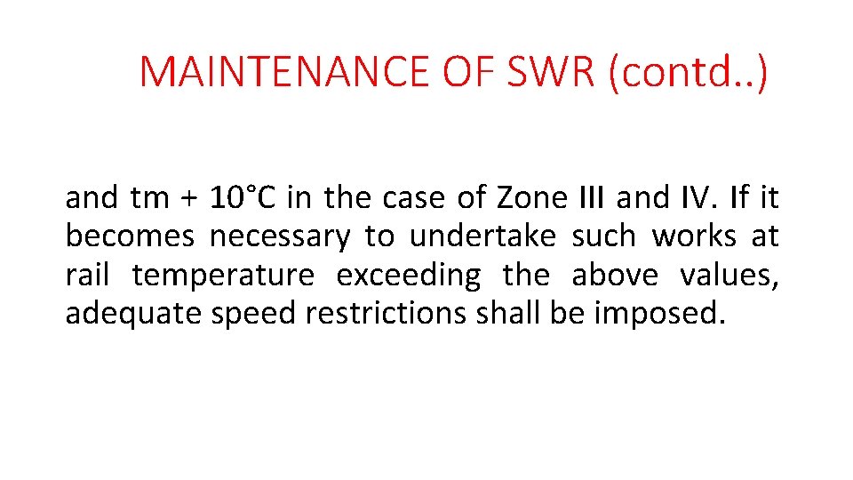 MAINTENANCE OF SWR (contd. . ) and tm + 10°C in the case of