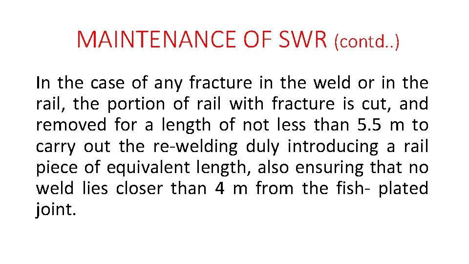 MAINTENANCE OF SWR (contd. . ) In the case of any fracture in the