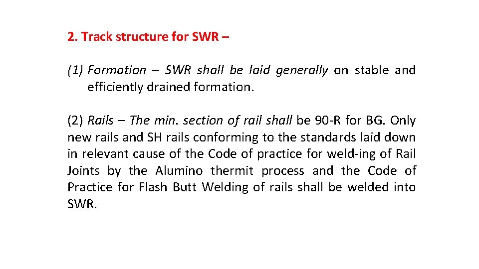 2. Track structure for SWR – (1) Formation – SWR shall be laid generally