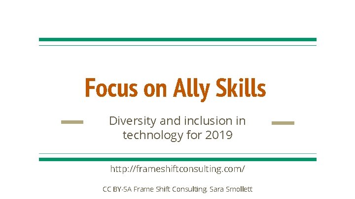 Focus on Ally Skills Diversity and inclusion in technology for 2019 http: //frameshiftconsulting. com/