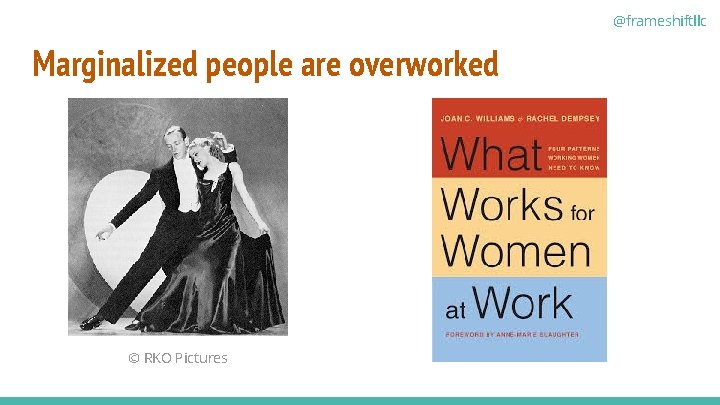 @frameshiftllc Marginalized people are overworked © RKO Pictures 