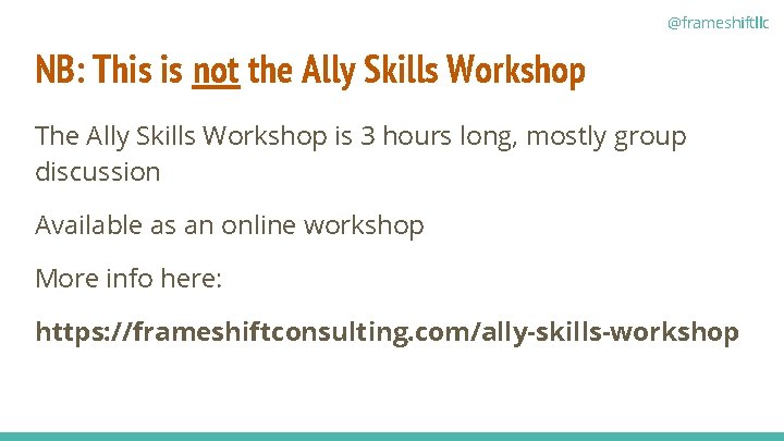 @frameshiftllc NB: This is not the Ally Skills Workshop The Ally Skills Workshop is