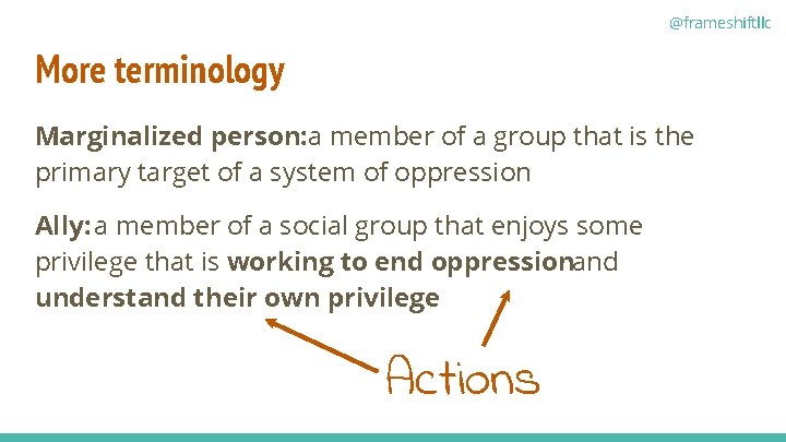 @frameshiftllc More terminology Marginalized person: a member of a group that is the primary