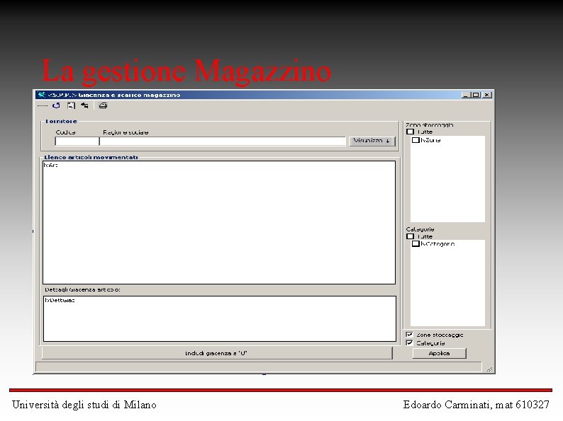 La gestione Magazzino Università degli studi di Milano Edoardo Carminati, mat 610327 