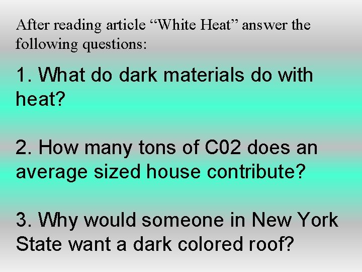 After reading article “White Heat” answer the following questions: 1. What do dark materials