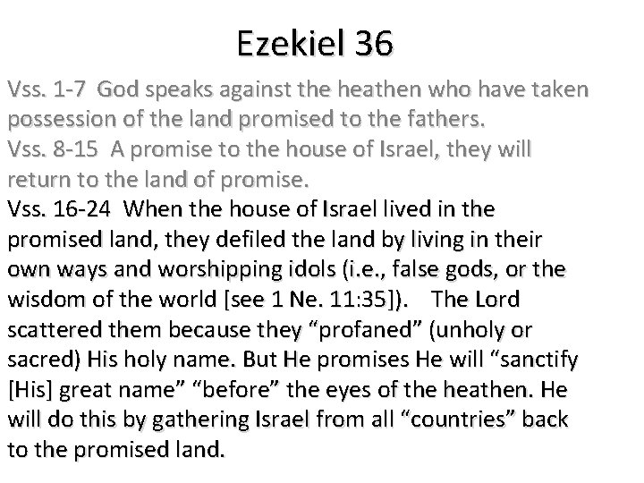 Ezekiel 36 Vss. 1 -7 God speaks against the heathen who have taken possession