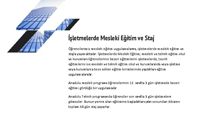 İşletmelerde Mesleki Eğitim ve Staj Öğrencilerimiz mesleki eğitim uygulamalarını, işletmelerde mesleki eğitim ve stajla