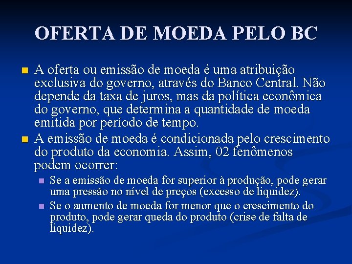 OFERTA DE MOEDA PELO BC n n A oferta ou emissão de moeda é